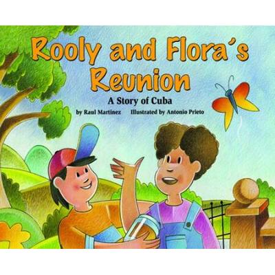 Rooly and Floras Reunion A Story of Cuba a Make Friends Around the World Storybook