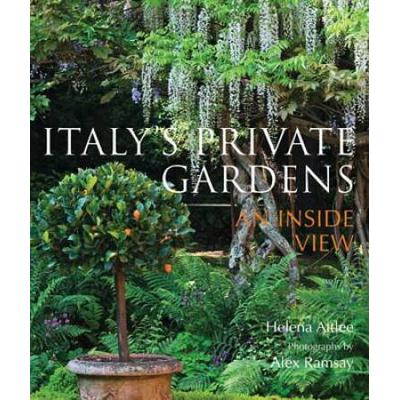 Italys Private Gardens An Inside View