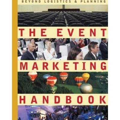 The Event Marketing Handbook Beyond Logistics Planning