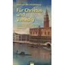 Für Christus und Venedig - Sibyl von der Schulenburg