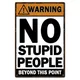 Drôle d'iode No Stupid People Beyond This Point Metal 18/Sign Home Bar Garage Wall Decor Art