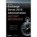 Microsoft Exchange Server 2010 Administration Instant Reference Used [Paperback]