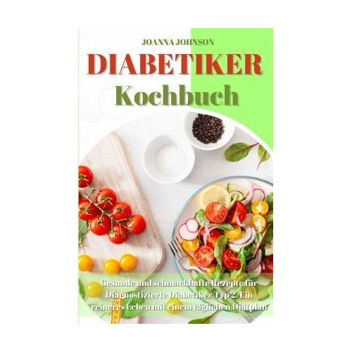 Diabetiker Kochbuch - Joanna Johnson