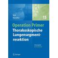 Thorakoskopische Lungensegmentresektion - Stefanie Veit, Aris Koryllos