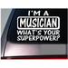 I m a musician sticker decal *E163* piano microphone pa system guitar drums