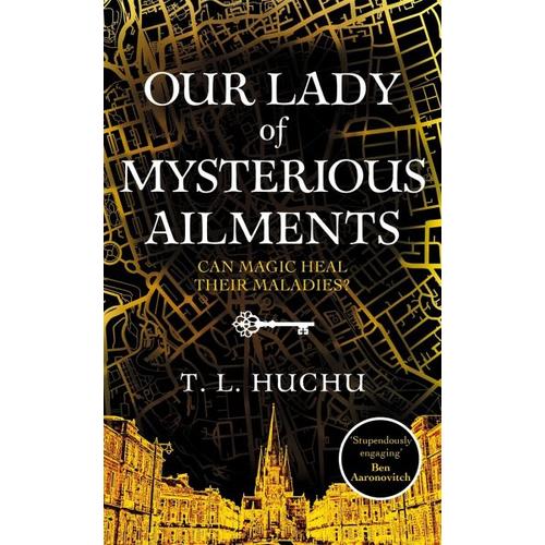 Our Lady of Mysterious Ailments - T. L. Huchu