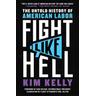 Fight Like Hell - Kim Kelly