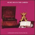 Pre-Owned Music Box in the Garden (CD 0797548007027) by Porter Music Box Co.