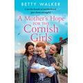 A Mother's Hope for the Cornish Girls (The Cornish Girls Series, Book 4)