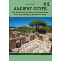 Ancient Cities: The Archaeology of Urban Life in the Ancient Near East and Egypt, Greece, and Rome