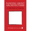 Dancing About Architecture: A Little Book of Creativity