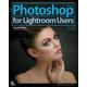 Photoshop for Lightroom Users