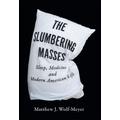 The Slumbering Masses: Sleep, Medicine, and Modern American Life