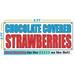 Chocolate Covered Strawberries 2X5 Banner Sign