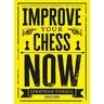 Improve Your Chess Now - New Edition - Jonathan Tisdall