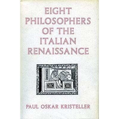 Eight Philosophers Of The Italian Renaissance