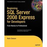 Beginning Sql Server 2008 For Developers: From Novice To Professional