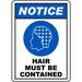 Traffic & Warehouse Signs - Notice Hair Must Be Contained Sign - Weather Approved Aluminum Street Sign 0.04 Thickness - 10 X 7