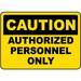 Traffic & Warehouse Signs - Authorized Personnel Only Sign 16 - Weather Approved Aluminum Street Sign 0.04 Thickness - 10 X 7