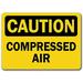 Traffic & Warehouse Signs - Caution - Sign - Compressed Air - Safety Sign - Weather Approved Aluminum Street Sign 0.04 Thickness - 10 X 7