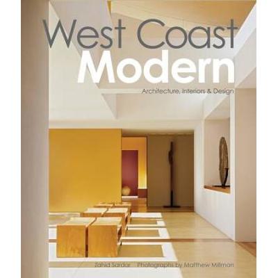 West Coast Modern: Architecture, Interiors & Desig...