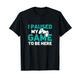 I Paused My Game To Be Here Lustiger Computer PC Online Gaming T-Shirt