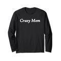 Crazy Mom | Lustiges modisches Grafik-T-Shirt Geschenk zum Muttertag Langarmshirt