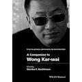 A Companion to Wong KarWai Wiley Blackwell Companions to Film Directors