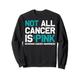 Nicht jeder Krebs ist rosafarbenes Bewusstsein für Eierstockkrebs Sweatshirt
