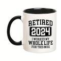 1pc 11oz retraité 2024 j'ai travaillé toute ma vie pour cette tasse - tasse de retraite drôle pour les femmes - tasse blanche cadeau retraité