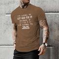 I 'M Going To Let God Fix It Because If Jail T-Shirt Mens 3D Shirt Black Summer Cotton Let It Men'S Clothing: Round Neck Shirts, Casual Tees Slim Fit