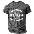 Graphic Act My Age Daily Casual Street Style Men's 3D Print T shirt Tee Sports Outdoor Holiday Going out T shirt Blue Brown Green Short Sleeve Crew Neck Shirt Spring Summer Clothing Apparel S M L