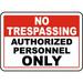 Traffic & Warehouse Signs - Authorized Personnel Only Sign 25 - Weather Approved Aluminum Street Sign 0.04 Thickness - 12 X 8