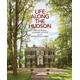 Life Along the Hudson: The Historic Country Estates of the Livingston Family - Pieter Estersohn