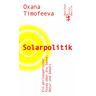 Solarpolitik - Oxana Timofeeva