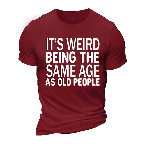 Herren Lustiges Alterungs-Humor Grafik T-Shirt - 'Es ist seltsam im gleichen Alter wie alte Menschen zu sein' Kurzarm Neuheits Tee Image