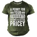 A Penny for Your Thoughts, Herren-T-Shirt mit 3D-Streetstyle-Aufdruck, T-Shirt, Outdoor-Urlaub, Ausgehen, T-Shirt, Schwarz, Marineblau, Armeegrün, Kurzarm-T-Shirt mit Rundhalsausschnitt, Frühlings- und Sommerbekleidung