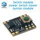 Switch module Power switch Power button module One-touch load on/off Replaces mechanical
