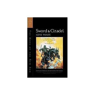 Sword & Citadel by Gene Wolfe (Paperback - Orb Books)