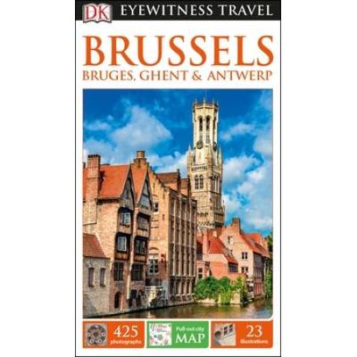 DK Eyewitness Travel Guide Brussels, Bruges, Ghent and Antwerp (Eyewitness Travel Guides)