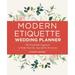 Modern Etiquette Wedding Planner: The Essential Organizer to Make Your Day Special for Everyone (Paperback - Used) 1638074100 9781638074106