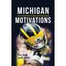 Michigan Motivations: A Year Of Inspiration With The University Of Michigan Wolverines