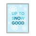 Stupell Industries Ba-848-Framed Up To Snow Good Phrase Framed On Wood by Lil' Rue Textual Art Wood in Blue/Brown | 14 H x 11 W x 1.5 D in | Wayfair