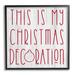 Stupell Industries ba-843-Framed My Christmas Decoration Humor by Lil' Rue Single Picture Frame Print on Canvas in Gray/Red | Wayfair