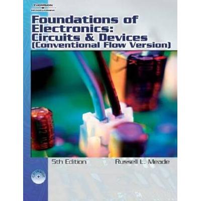 Foundations of Electronics Circuits Devices Conventional Flow