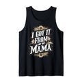 I Got It From My Mama Gifts Lustige Grafik-T-Shirts für Frauen Tank Top