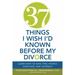 Pre-Owned 37 Things I Wish I d Known Before My Divorce: Learn How to Save Time Money Your Kids and Yourself (Paperback) 1452589445 9781452589442