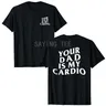 Ihr Vater ist mein Cardio lustiges Fitness studio T-Shirt Humor lustige sarkastische Sprüche Witz