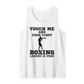 Touch Me And Your First Boxing Lektion Is Free Boxing Tank Top