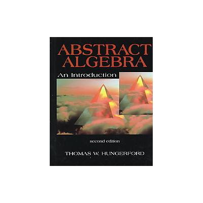 Abstract Algebra by Thomas W Hungerford (Hardcover - Brooks/Cole Pub Co)